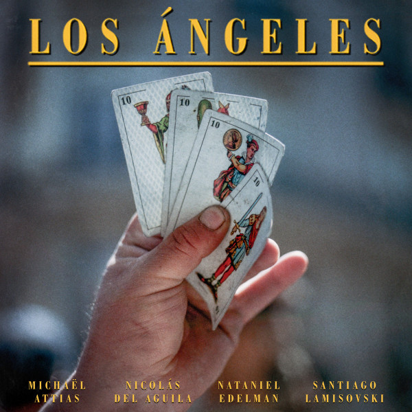 MICHAËL ATTIAS - Michaël Attias, Nicolás del Aguila, Nataniel Edelman, Santiago Lamisovski : Los Ángeles cover 