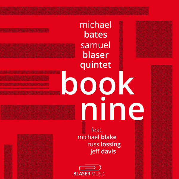 MICHAEL BATES - Michael Bates Samuel Blaser Quintet Feat. Michael Blake, Russ Lossing, Jeff Davis : Book Nine cover 