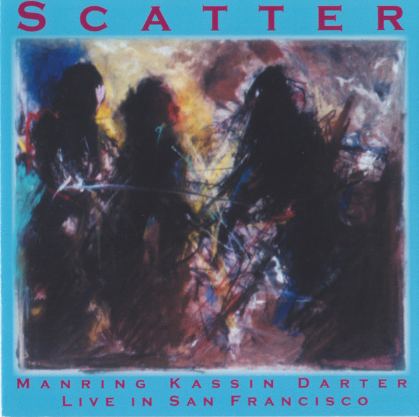 MICHAEL MANRING - Manring, Kassin, Darter : Scatter - Live In San Francisco cover 