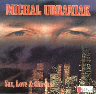 MICHAL URBANIAK - Sax, Love & Cinema cover 