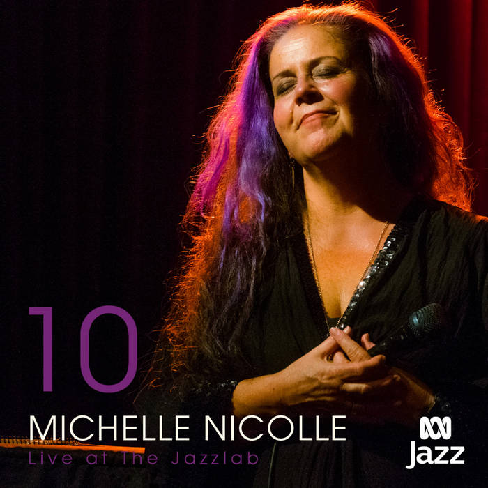 MICHELLE NICOLLE - 10 Michelle Nicolle Live at The Jazzlab cover 