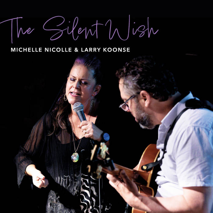 MICHELLE NICOLLE - Michelle Nicolle featuring Larry Koonse : The Silent Wish cover 