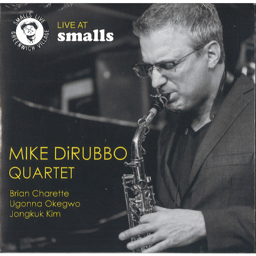 MIKE DIRUBBO - Live at Smalls cover 