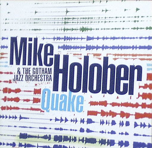 MIKE HOLOBER - Mike Holober & The Gotham Jazz Orchestra : Quake cover 