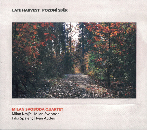 MILAN SVOBODA - Milan Svoboda Quartet : Late Harvest / Pozdní Sběr cover 