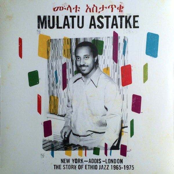 MULATU ASTATKE - New York - Addis - London The Story of Ethio Jazz 1965-1975 cover 