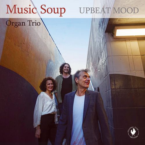 MUSIC SOUP / MUSIC SOUP ORGAN TRIO - Music Soup Organ Trio : Upbeat Mood cover 