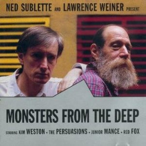 NED SUBLETTE - Ned Sublette And Lawrence Weiner : Monsters From The Deep cover 