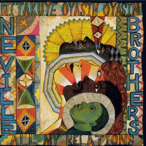 THE NEVILLE BROTHERS - Mitakuye Oyasin Oyasin/All My Relations cover 