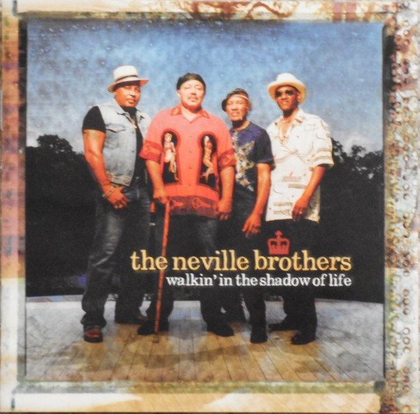 THE NEVILLE BROTHERS - Walkin' In The Shadow Of Life cover 