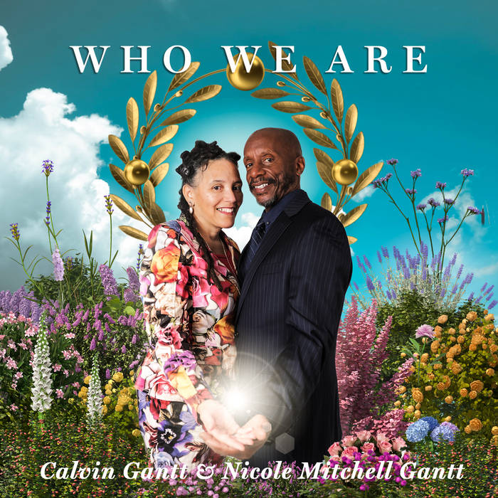 NICOLE MITCHELL - Calvin Gantt and NIcole Mitchell Gantt : Who We Are cover 