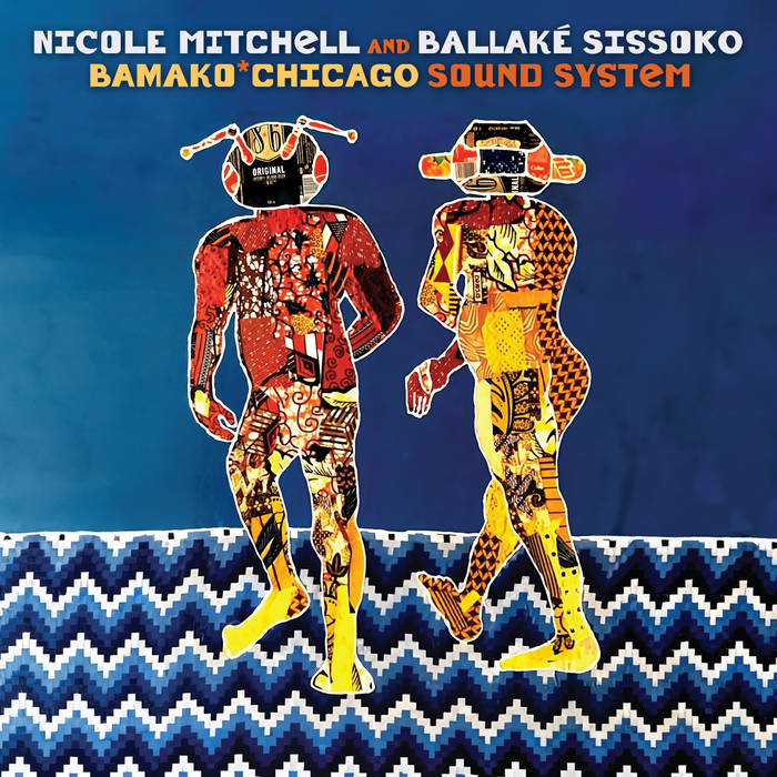 NICOLE MITCHELL - Nicole Mitchell and Ballaké Sissoko : Bamako​*​Chicago Sound System cover 