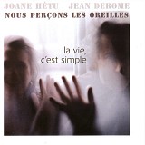 NOUS PERÇONS LES OREILLES - La vie, c’est simple cover 