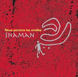 NOUS PERÇONS LES OREILLES - Shaman cover 