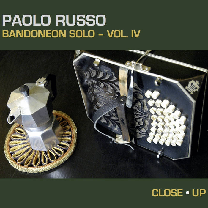 PAOLO RUSSO - BANDONEON SOLO VOL. IV - CLOSE • UP cover 