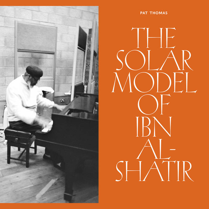 PAT THOMAS - The Solar Model of Ibn Al-Shatir cover 