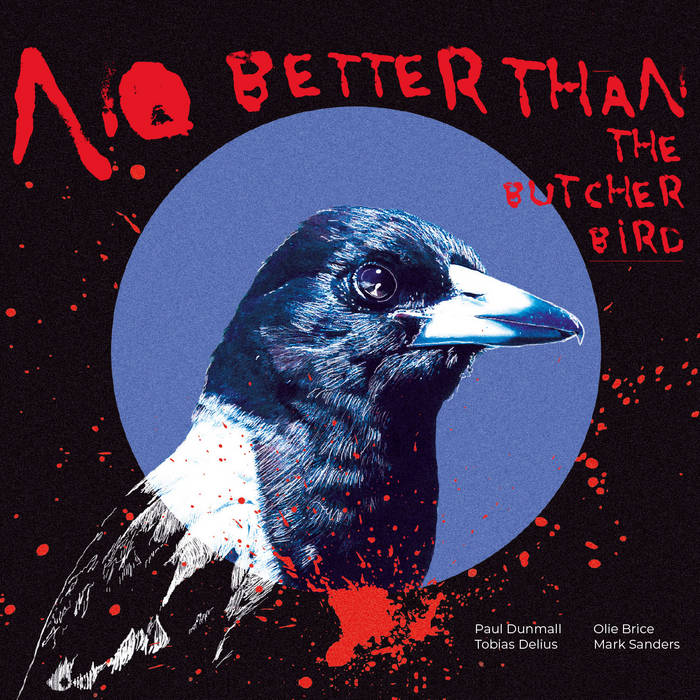 PAUL DUNMALL - Paul Dunmall / Tobias Delius / Olie Brice / Mark Sanders : No Better Than Butcher Bird cover 