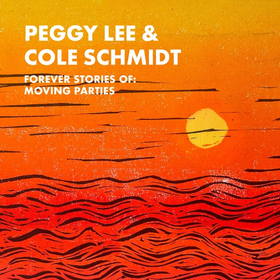 PEGGY LEE (CELLO) - Peggy Lee & Cole Schmidt : Forever Stories of Moving Parties cover 