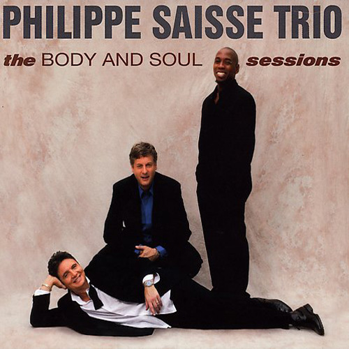 PHILIPPE SAISSE - The Body and Soul Sessions cover 