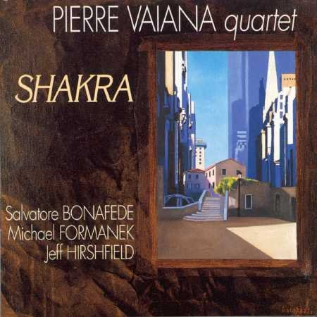 PIERRE VAIANA - Pierre Vaiana Quartet : Shakra cover 