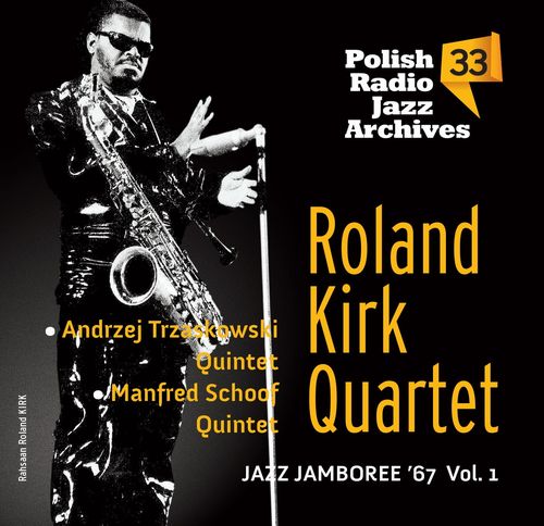 RAHSAAN ROLAND KIRK - Polish Radio Jazz Archives Vol.33- JAZZ JAMBOREE '67 VOL.1 cover 