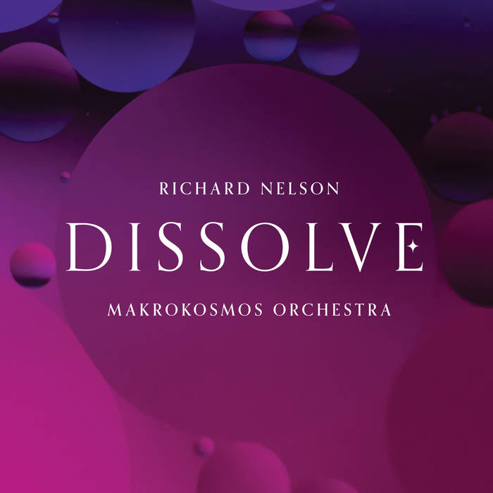 RICHARD NELSON - Richard Nelson, Makrokosmos Orchestra : Dissolve cover 