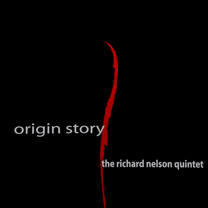 RICHARD NELSON - the richard nelson quintet : Origin Story cover 