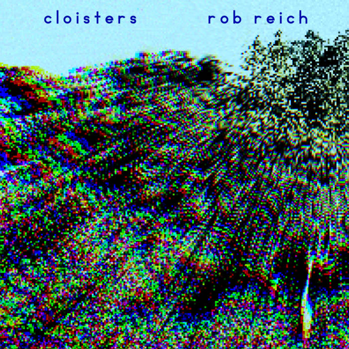 ROB REICH - Cloisters cover 