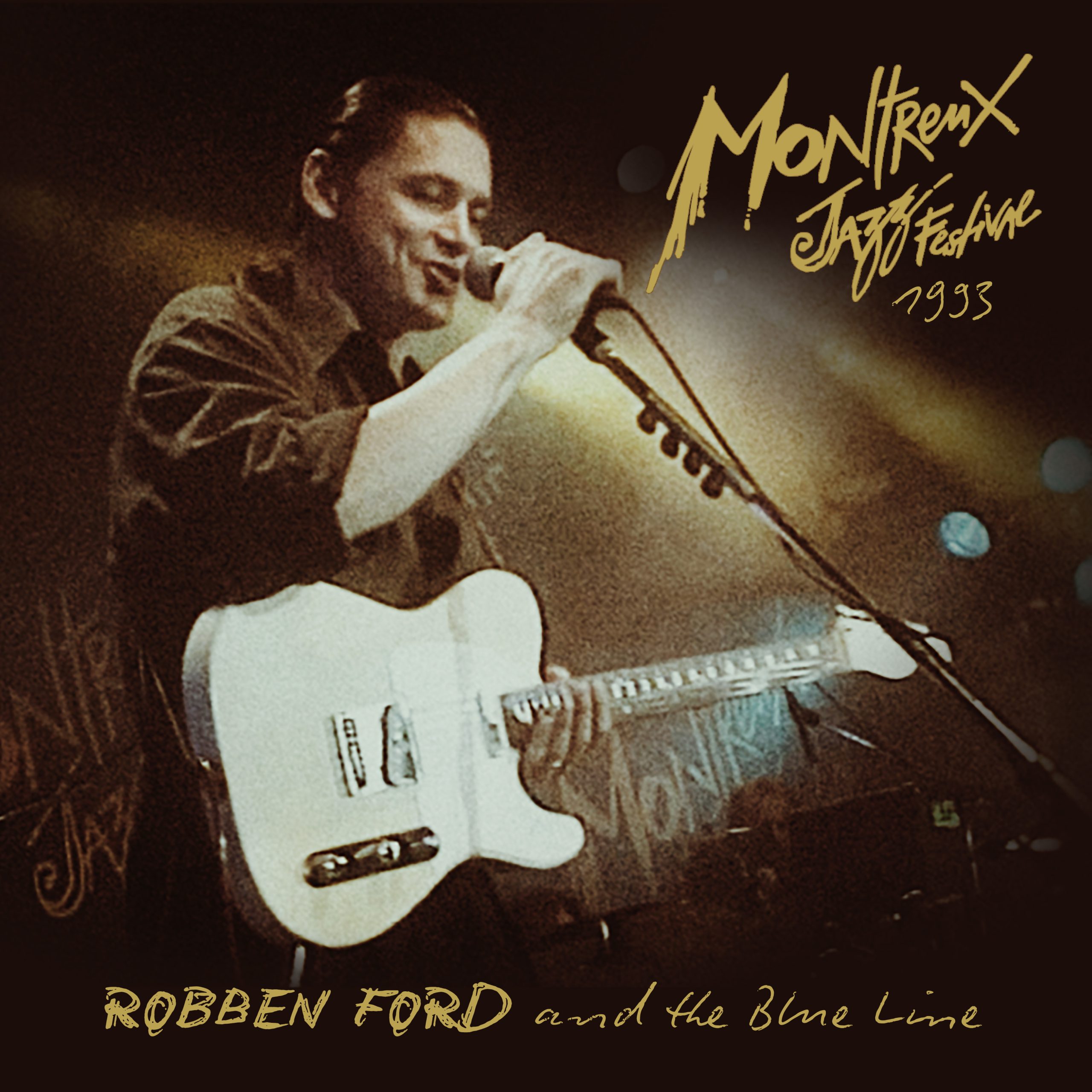 ROBBEN FORD - Robben Ford & the Blue Line : Live At Montreux 1993 cover 