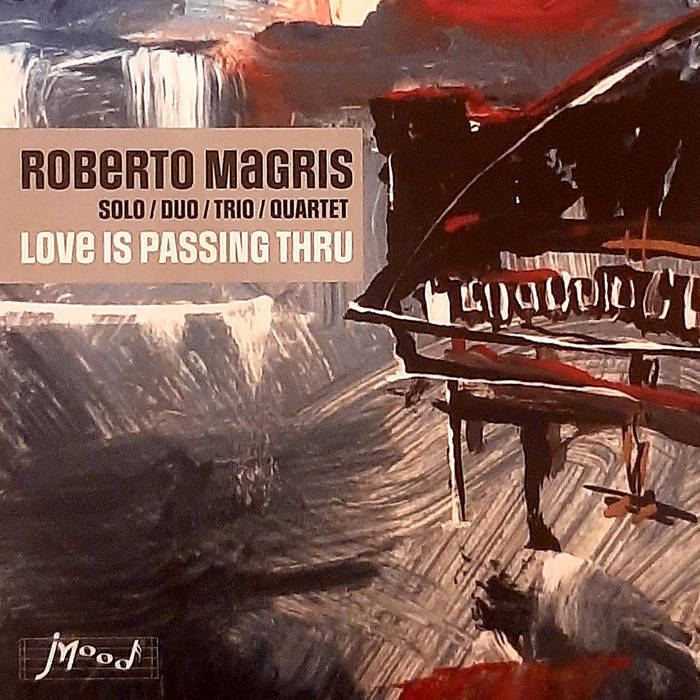 ROBERTO MAGRIS - Love is Passing Thru cover 