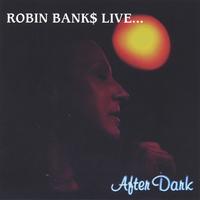 ROBIN BANKS - Live... After Dark cover 