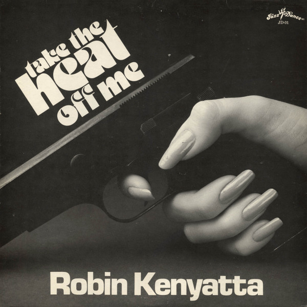 ROBIN KENYATTA - Take the Heat Off Me cover 