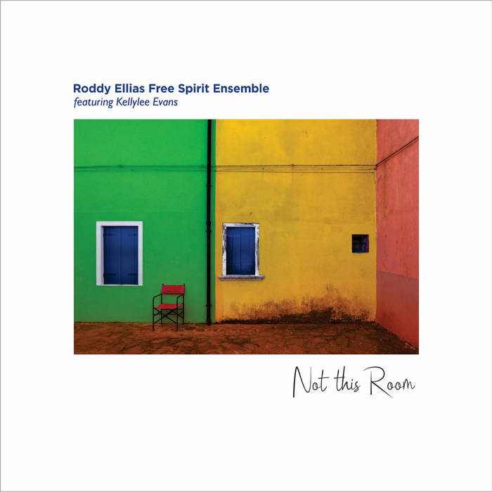 RODDY ELLIAS - Roddy Ellias Free Spirit Ensemble : Not This Room cover 