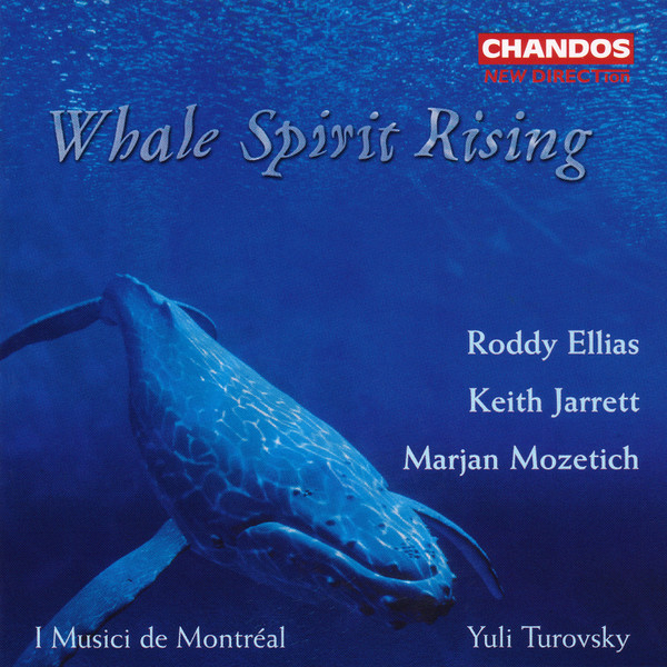 RODDY ELLIAS - Roddy Ellias, Keith Jarrett, Marjan Mozetich : I Musici De Montréal, Yuli Turovsky – Whale Spirit Rising cover 