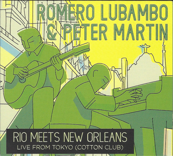 ROMERO LUBAMBO - Romero Lubambo & Peter Martin : Rio Meets New Orleans - Live From Tokyo (Cotton Club) cover 