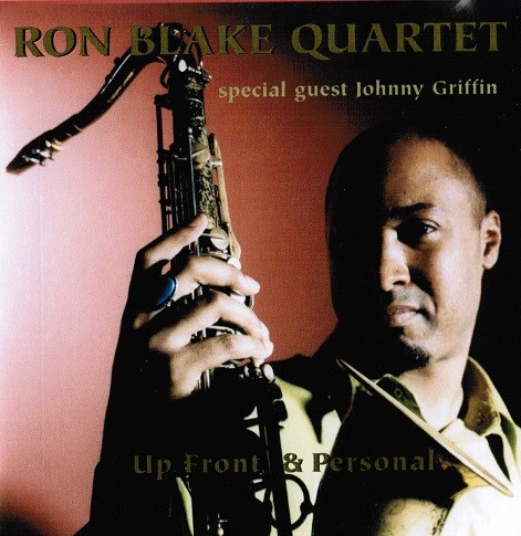 RON BLAKE - Ron Blake Quartet Special Guest Johnny Griffin : Up Front & Personal cover 