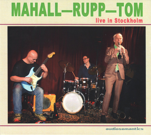 RUDI MAHALL - Mahall — Rupp — Tom : Live In Stockholm cover 