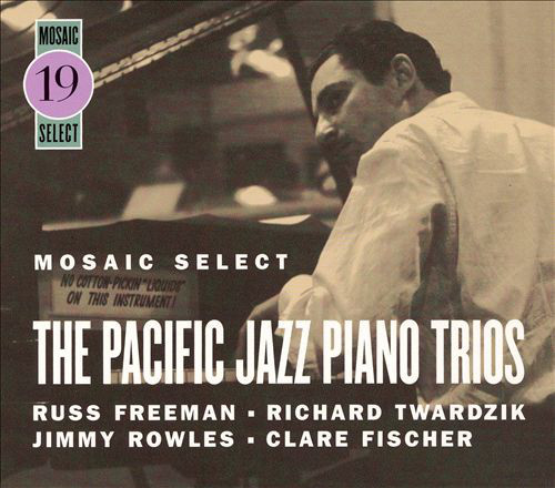 RUSS FREEMAN (PIANO) - Mosaic Select 19: The Pacific Jazz Piano Trios cover 