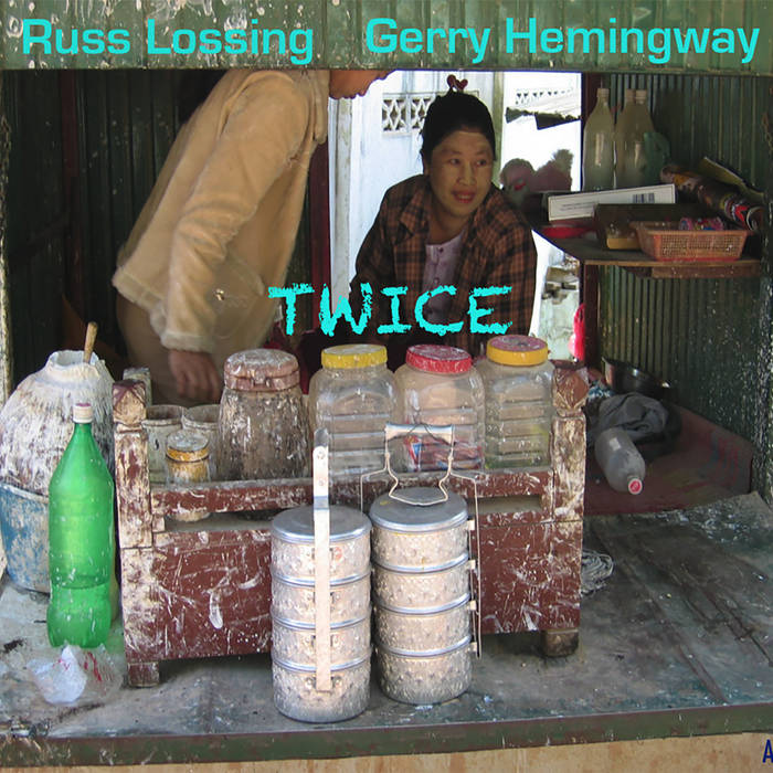 RUSS LOSSING - Russ Lossing & Gerry Hemingway : Twice cover 