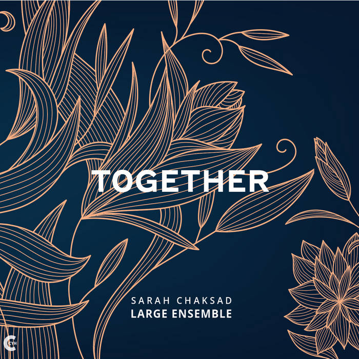 SARAH CHAKSAD - Sarah Chaksad Large Ensemble : Together cover 