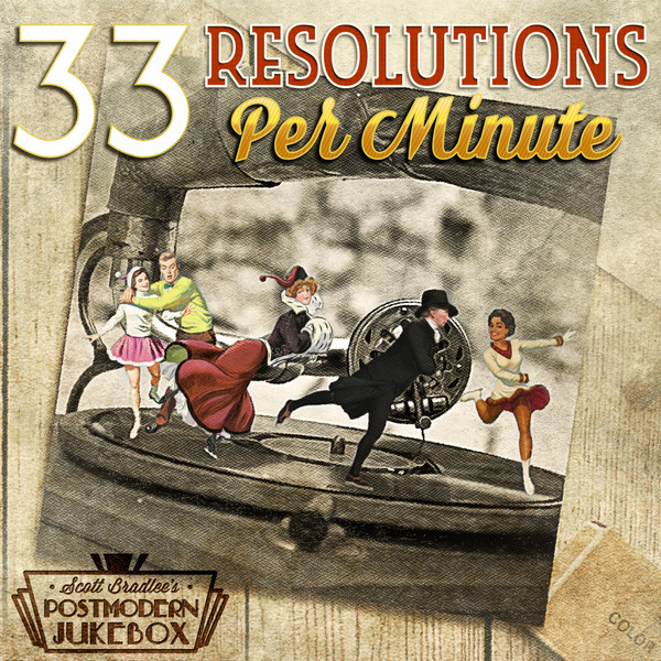 SCOTT BRADLEE'S POSTMODERN JUKEBOX - 33 Resolutions Per Minute cover 