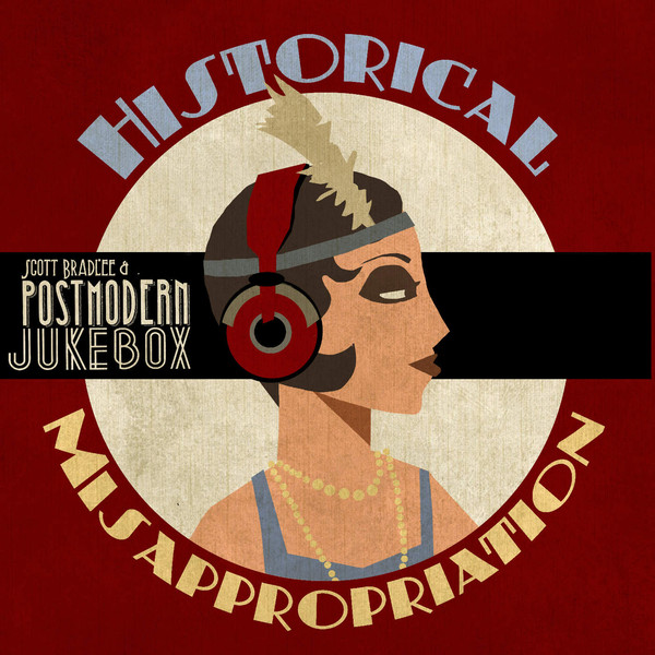 SCOTT BRADLEE'S POSTMODERN JUKEBOX - Historical Misappropriation cover 