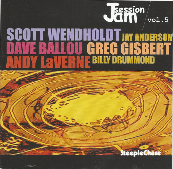 SCOTT WENDHOLT - Scott Wendholt, Dave Ballou, Greg Gisbert, Andy LaVerne, Jay Anderson, Billy Drummond : SteepleChase Jam Session Volume 5 cover 