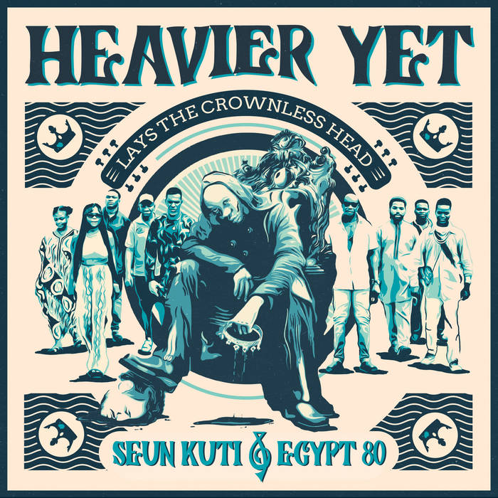 SEUN KUTI - Seun Kuti &amp; Egypt 80 : Heavier Yet (Lays The Crownless Head) cover 