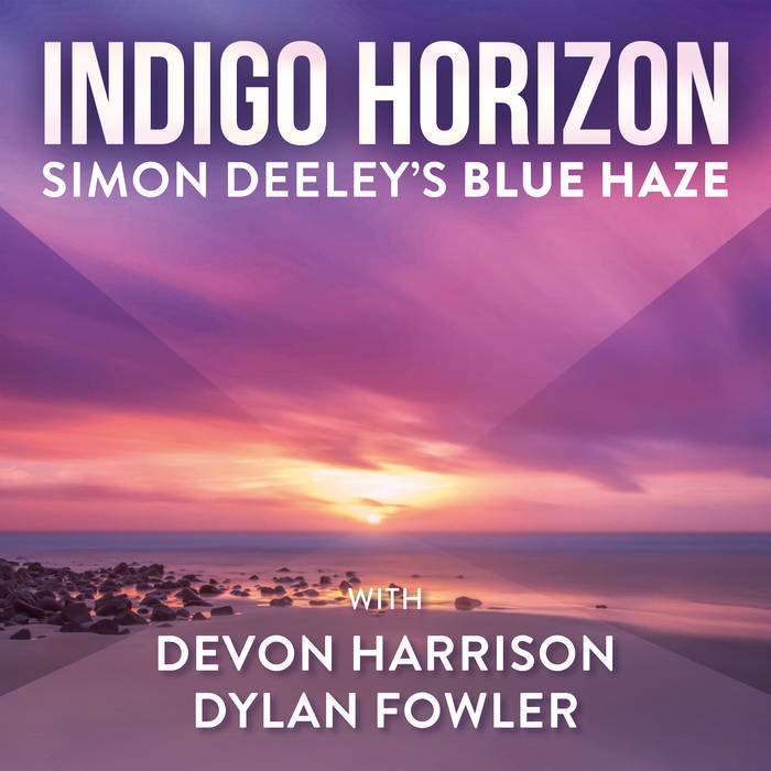 SIMON DEELEY - Simon Deeley's Blue Haze : Indigo Horizon cover 