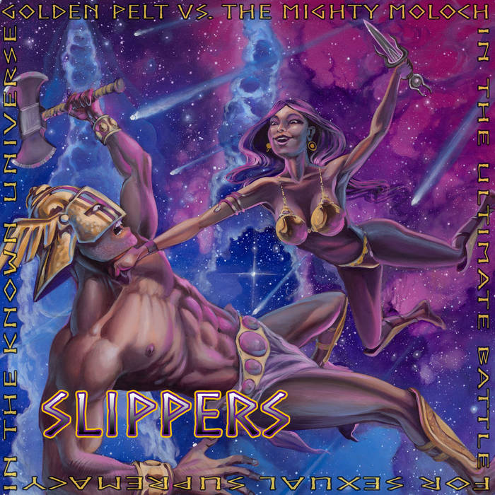 SLIPPERS - Golden Pelt vs. the Mighty Moloch in the Ultimate Battle for Sexual Supremacy in the Known Universe cover 