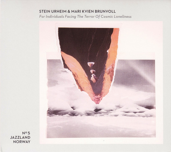 STEIN URHEIM - Stein Urheim & Mari Kvien Brunvoll : For Individuals Facing The Terror Of Cosmic Loneliness cover 