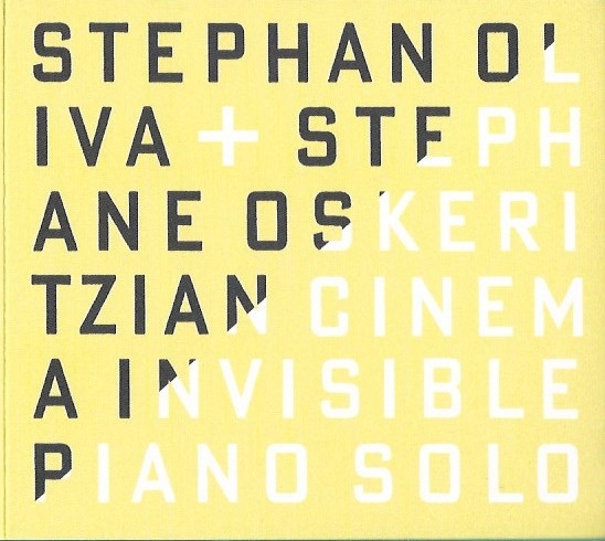 STÉPHAN OLIVA - Stephan Oliva + Stéphane Oskéritzian : Cinema Invisible - Piano Solo cover 