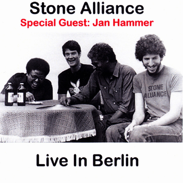 STONE ALLIANCE - Stone Alliance Special Guest an Hammer : Live In Berlin cover 