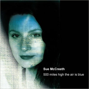 SUE MCCREETH - 500 Miles High the Air is Blue cover 